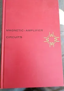 Magnetic-Amplifier Circuits By William Geyger, 1954 McGraw-Hill HC/1st